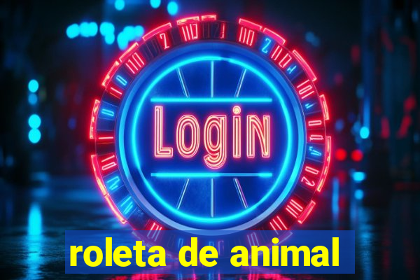 roleta de animal